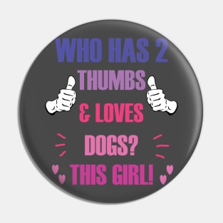 Who Has 2 Thumbs & Loves Dogs? This Girl! Pin