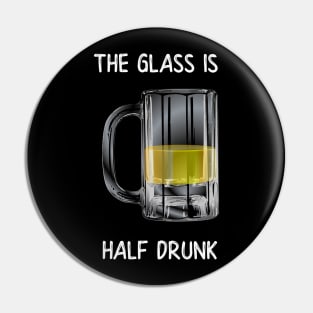 The Glass is Half Drunk Pin