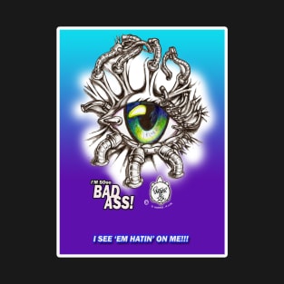 I'M SO BAD ASS 1 T-Shirt