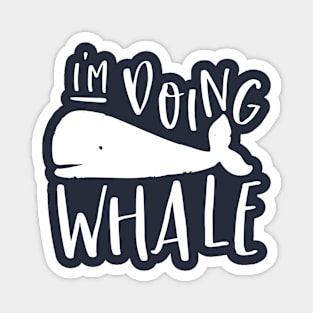 I'm doing whale Magnet