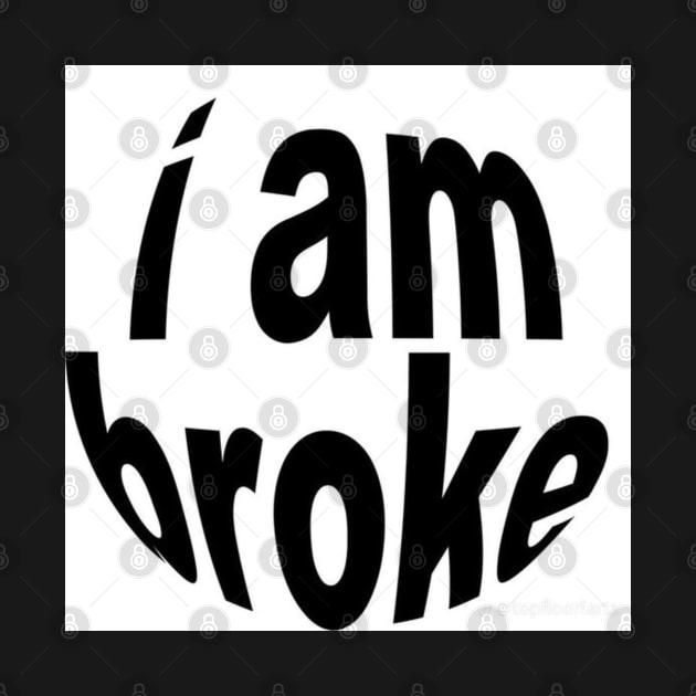 i am broke by YourRequests