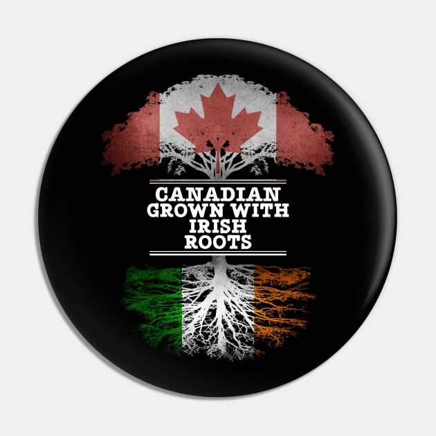 Canadian Grown With Irish Roots - Gift for Irish With Roots From Ireland Pin by Country Flags