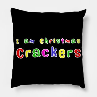 I am Christmas Crackers Pillow