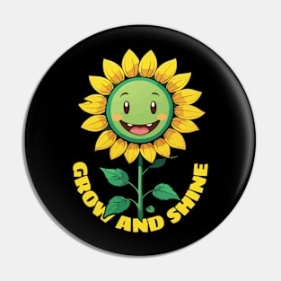 GROW AND SHINE Pin