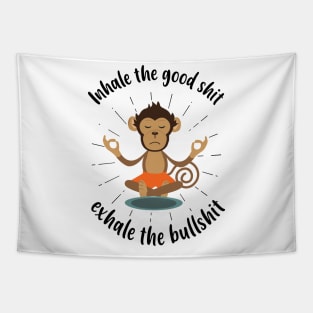 Inhale the Good shit, Exhale the Bullshit Funny Yoga Meditation Tapestry