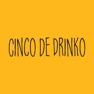 Cinco de Drinko T-Shirt