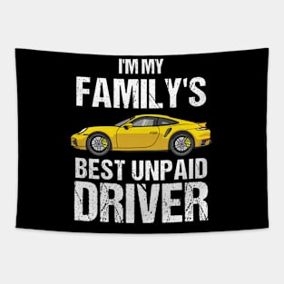I'm My Family's Best Unpaid Driver Tapestry