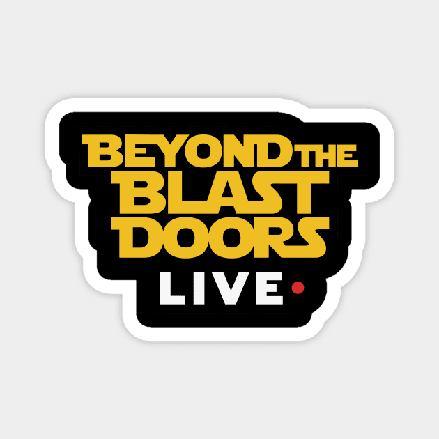 BTBD LIVE! Magnet by Beyond The Blast Doors