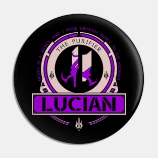 LUCIAN - LIMITED EDITION Pin