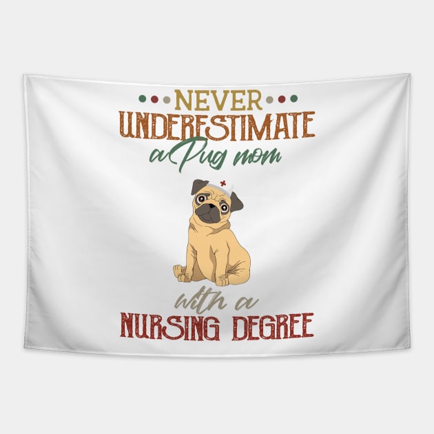 Never Underestimate A  Pug Mom With A Nursing Degree Vintage Tapestry by vip.pro123