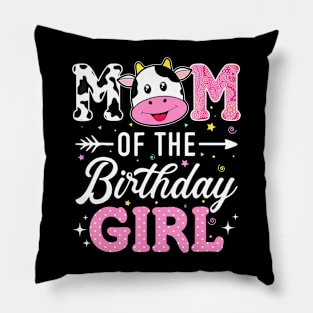 Mom Of The Birthday Girl Funny Farm Cow Mother Mommy Mama Pillow