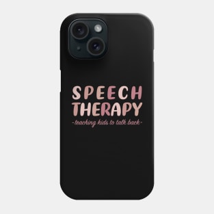 Speech Therapy - Teaching kids to talk back Phone Case