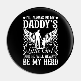 I'll Always Daddy's Little Girl And He Will Always Be My Hero Pin