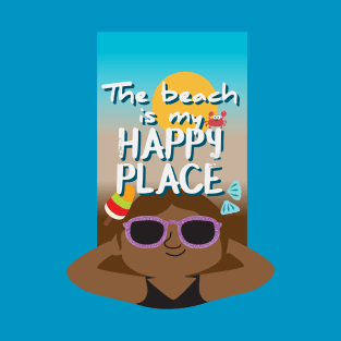 The beach is my happy place - dark skin T-Shirt