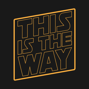 this is the way T-Shirt