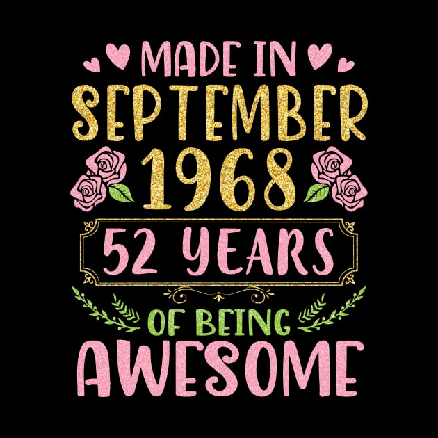 Made In September 1968 Happy Birthday 52 Years Of Being Awesome To Me You Nana Mom Daughter by bakhanh123