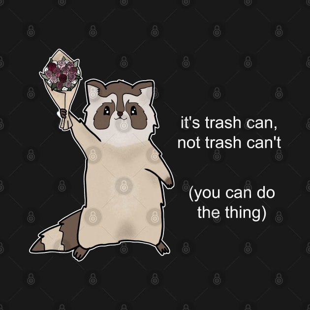 You Can Do The Thing - Motivational Raccoon by nonbeenarydesigns