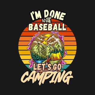 BASEBALL AND CAMPING DESIGN VINTAGE CLASSIC RETRO COLORFUL PERFECT FOR  BASEBALLER AND CAMPERS T-Shirt