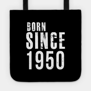 Born Since 1950 - I'm not Old, I'm Classic Cute Saying Tote