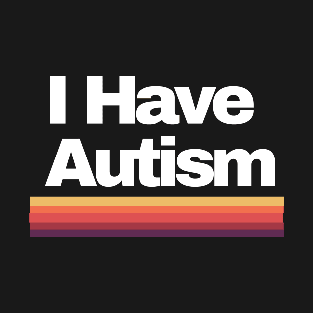 I Have Autism by Powellautism