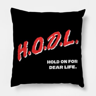 HODL / Hold On For Dear Life -  Bitcoin Retro Design Pillow