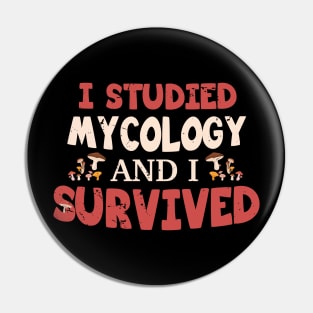 I studied Mycology and I SURVIVED / mycology student gift idea / mycology lover present  / Mushroom Fungi Pin