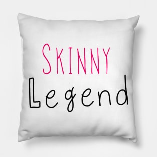 Skinny Legend Pillow