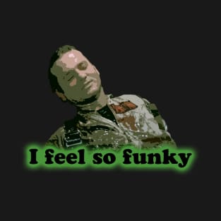 I Feel So Funky T-Shirt