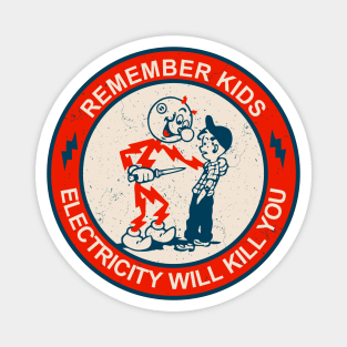 Remember Kids Electricity Will Kill You Magnet