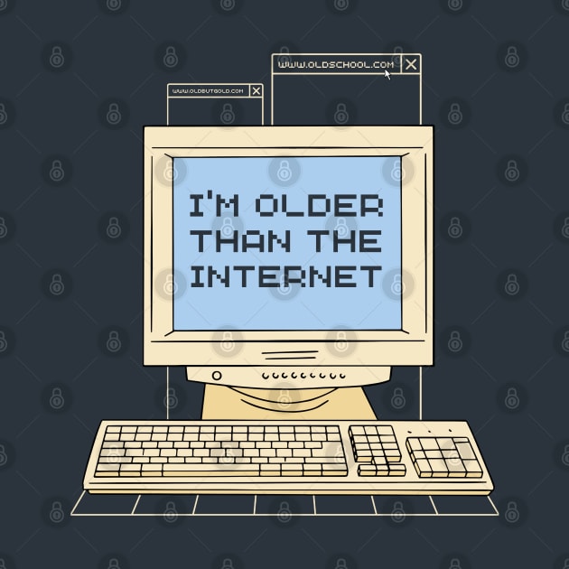 I'm Older Than The Internet by Bruno Pires