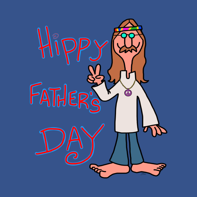 Hippy Father's Day! by wolfmanjaq