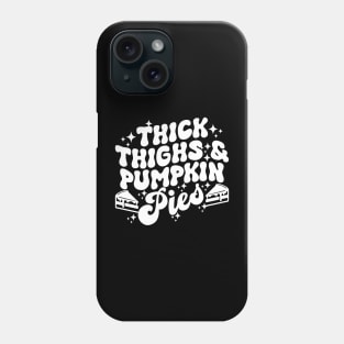 Thick Thighs Pumpkin Pies Autumn Thanksgiving Groovy Retro Phone Case