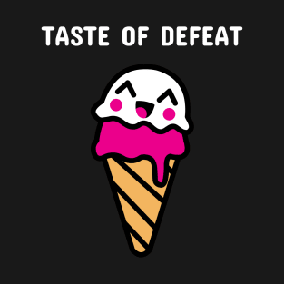 Taste of defeat T-Shirt