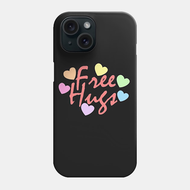 free hugs  typography positive vibes Phone Case by teemarket