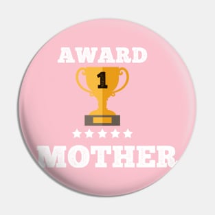 Award Mother gift idea love family best Mother Pin