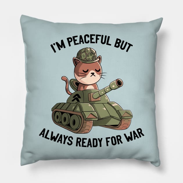 I'm Peaceful But Always Ready For War Blue Pillow by Tobe_Fonseca