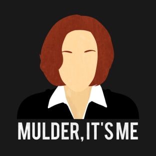 Mulder, It's Me : Minimalist X-Files Dana Scully T-Shirt