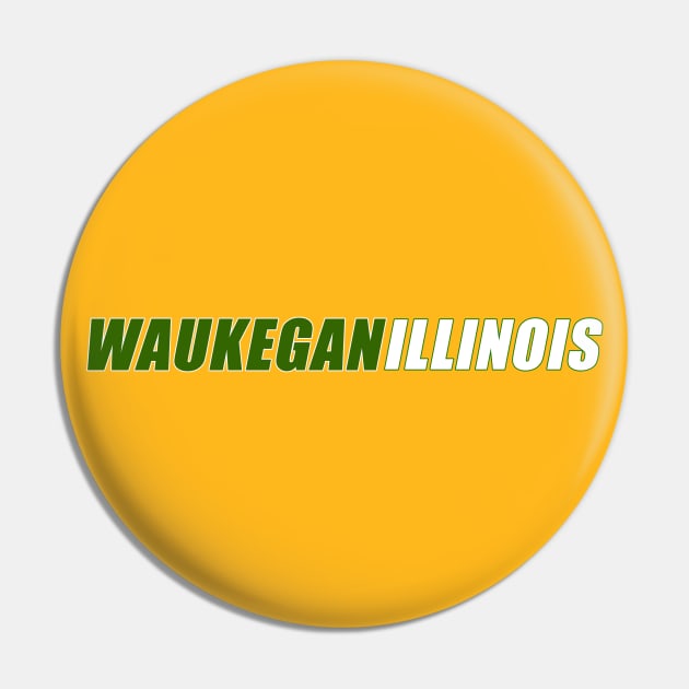 Waukegan Pin by Vandalay Industries