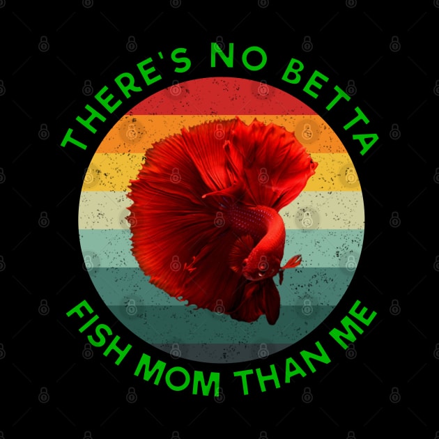 Vintage There's no betta fish mom than me Green by Dolta
