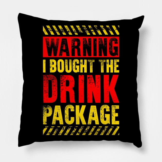 Funny Drinking Lover Gift Warning I Bought The Drink Package Pillow by celeryprint