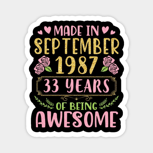 Made In September 1987 Happy Birthday To Me You Mom Sister Daughter 33 Years Of Being Awesome Magnet by bakhanh123