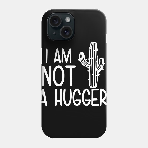 I Am Not A Hugger Cactus Phone Case by ZimBom Designer