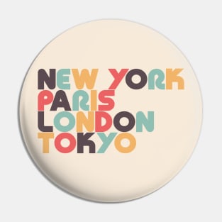 New York Paris London Tokyo Retro Typography Pin