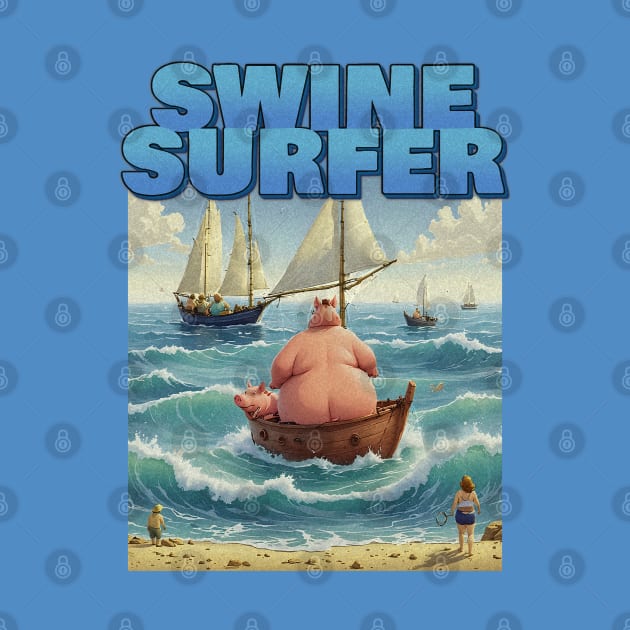 Vintage Funny Pig Swine Retro Surfer Sailboat by Angelic Gangster