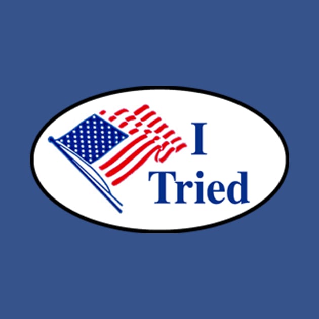 I Tried (I Voted Sticker Parody) by dystopic