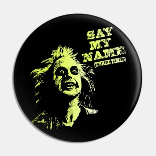 Say my name(three times) Pin