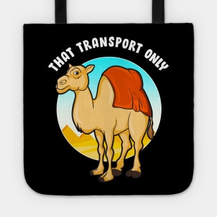 That Transport Only | Happy Hump Day Gift | Funny Camel Toe Tote