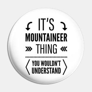 Its Mountaineer Thing You Wouldnt Understand Black Pin