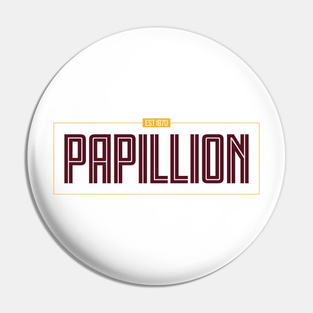 Papillion - Established 1870 Pin by geekywhiteguy