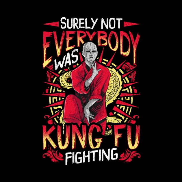 Surely Not Everybody Was Kung Fu Funny Kungfu Pun by theperfectpresents